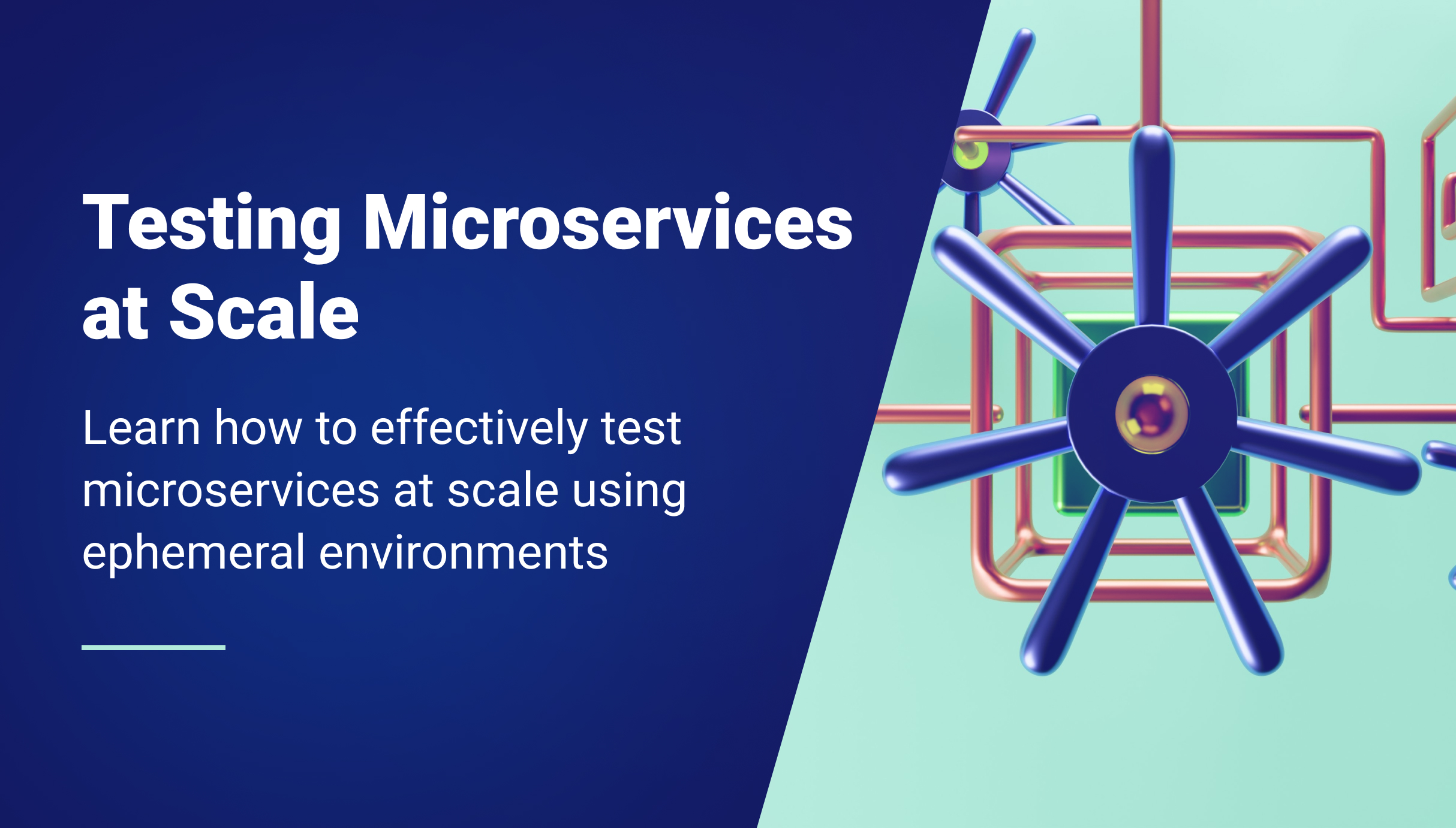 Testing Microservices At Scale: Using Ephemeral Environments